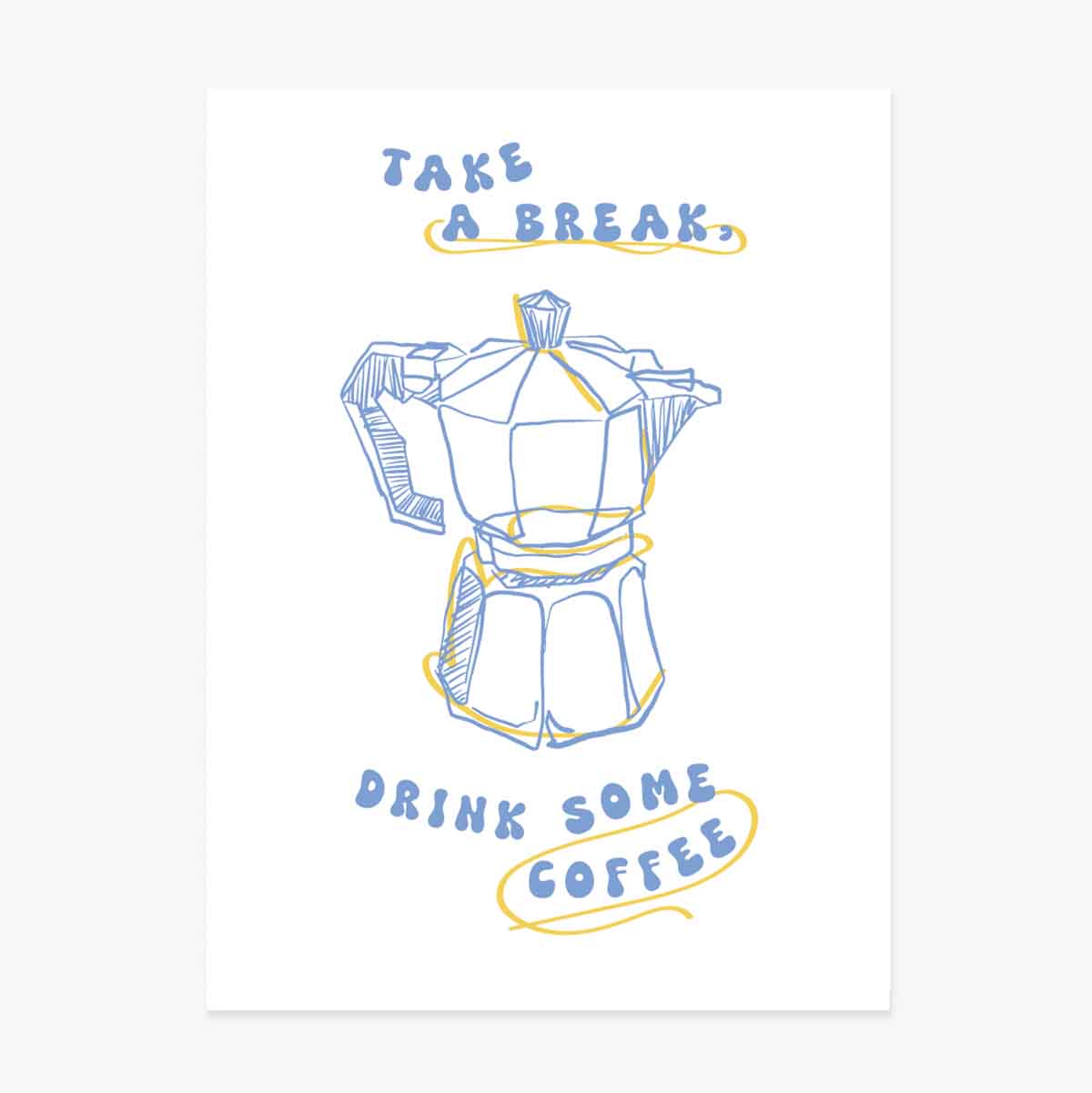 Poster: Mach eine Pause, trink einen Kaffee