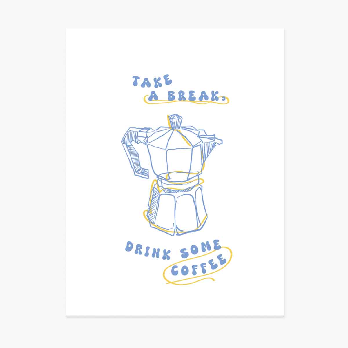 Poster: Mach eine Pause, trink einen Kaffee